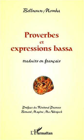 Couverture du livre « Proverbes et expressions bassa traduits en français » de Bellnoun-Mohma aux éditions L'harmattan