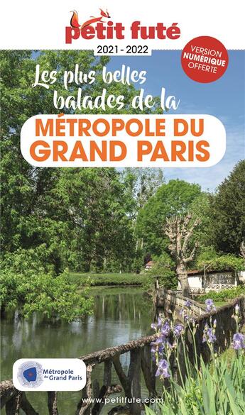 Couverture du livre « GUIDE PETIT FUTE ; THEMATIQUES : les plus belles balades de la métropole du grand Paris (édition 2021/2022) » de Collectif Petit Fute aux éditions Le Petit Fute