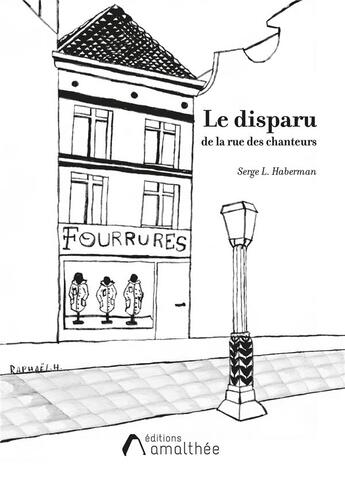 Couverture du livre « Le disparu de la rue des Chanteurs » de Serge Haberman aux éditions Amalthee