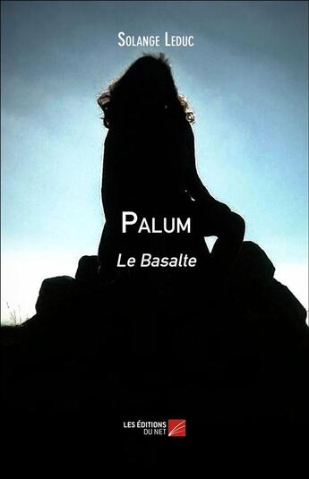 Couverture du livre « Palum, le Basalte » de Solange Leduc aux éditions Editions Du Net