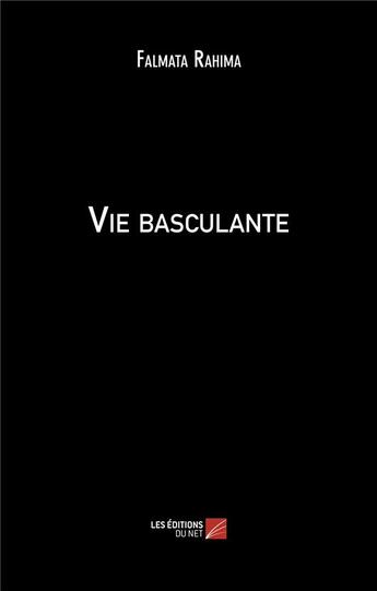 Couverture du livre « Vie basculante » de Falmata Rahima aux éditions Editions Du Net