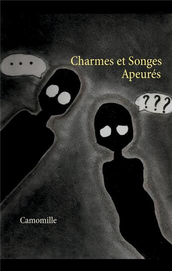 Couverture du livre « Charmes et songes apeurés » de Camomille aux éditions Books On Demand