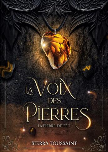 Couverture du livre « La Voix des Pierres Tome 1 : La Pierre-de-Feu » de Sierra Toussaint aux éditions Books On Demand