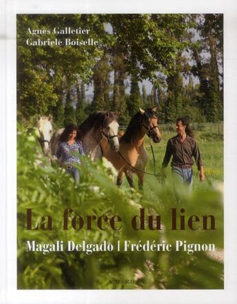 Couverture du livre « La force du lien » de Pignon/Boiselle aux éditions Actes Sud