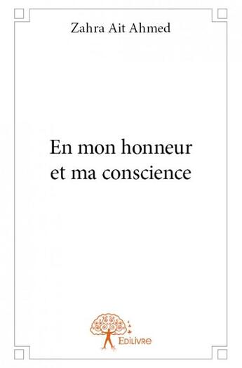 Couverture du livre « En mon honneur et ma conscience » de Zahra Ait Ahmed aux éditions Edilivre