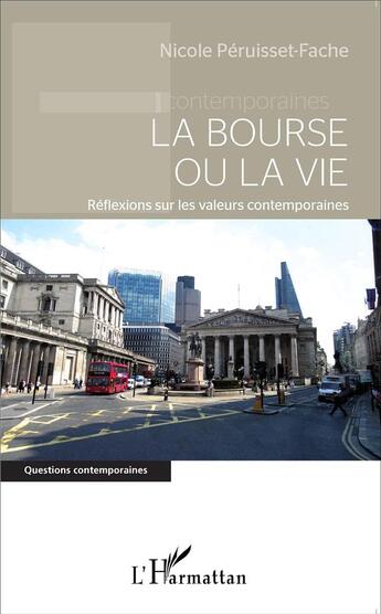 Couverture du livre « La bourse ou la vie ; réflexions sur les valeurs contemporaines » de Nicole Peruisset-Fache aux éditions L'harmattan