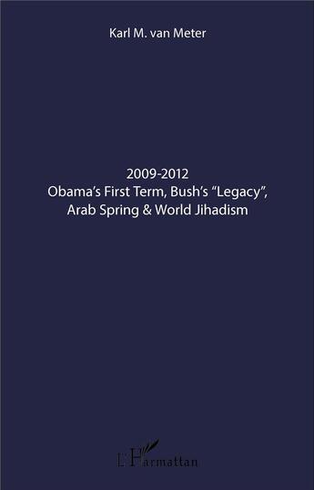 Couverture du livre « 2009-2012 Obama's First Term, Bush's 