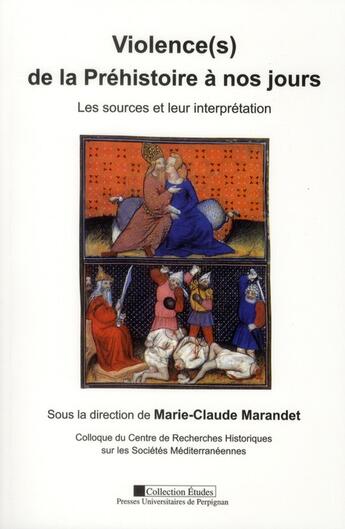 Couverture du livre « Violence(s) de la Préhistoire à nos jours : Les sources et leur interprétation » de Marandet Mc aux éditions Pu De Perpignan