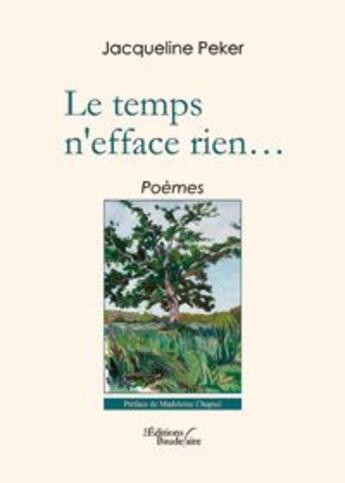 Couverture du livre « Le temps n'efface rien » de Jacqueline Peker aux éditions Baudelaire