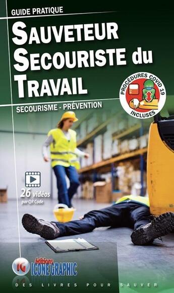 Couverture du livre « Guide pratique ; sauveteur secouriste du travail ; secourisme et prévention » de  aux éditions Icone Graphic