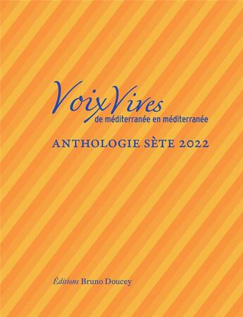 Couverture du livre « Voix vives de Méditerranée en Méditerranée : anthologie Sète 2022 » de  aux éditions Bruno Doucey