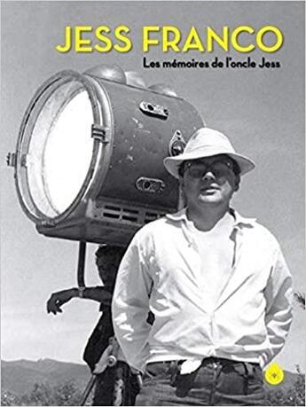 Couverture du livre « Jess Franco ; les mémoires de l'oncle Jess » de Edgard Blatzer aux éditions Serious Publishing