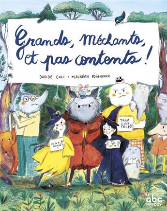 Couverture du livre « Grands, méchants et pas contents ! » de Davide Cali et Maureen Poignonec aux éditions Abc Melody