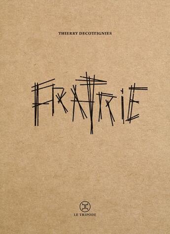 Couverture du livre « Fratrie » de Thierry Decottignies aux éditions Le Tripode