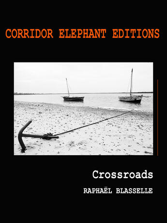 Couverture du livre « Crossroads » de Raphael Blasselle aux éditions Corridor Elephant