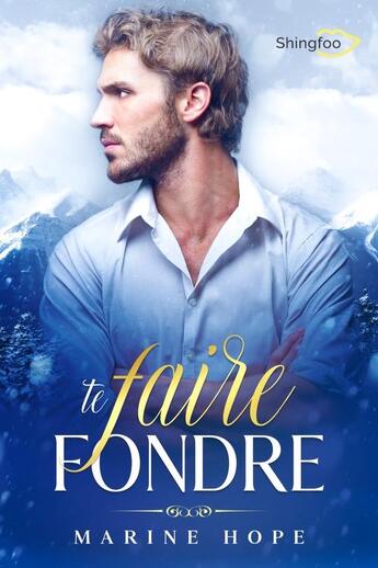 Couverture du livre « Te faire fondre » de Marine Hope aux éditions Shingfoo