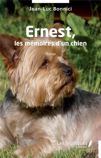 Couverture du livre « Ernest, les mémoires d'un chien » de Jean-Luc Borg aux éditions Les Impliques