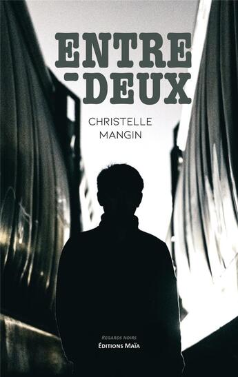 Couverture du livre « Entre-deux » de Christelle Mangin aux éditions Editions Maia