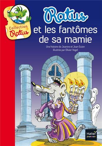 Couverture du livre « Ratus et les fantômes de sa mamie » de Jeanine Guion et Jean Guion et Olivier Vogel aux éditions Hatier