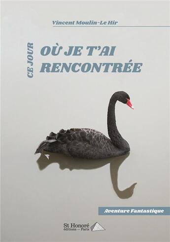 Couverture du livre « Ce jour ou je t ai rencontree » de Moulin-Le Hir V. aux éditions Saint Honore Editions