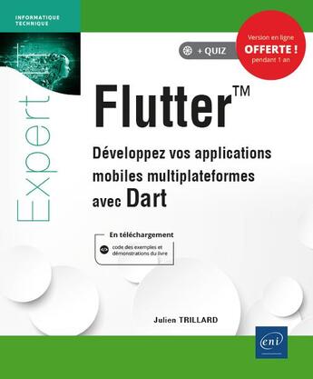 Couverture du livre « Flutter ; développez vos applications mobiles multiplateformes avec Dart » de Trillard Julien aux éditions Eni