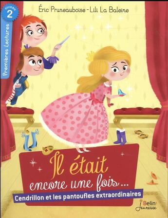 Couverture du livre « Cendrillon et les pantoufles extraordinaires » de Eric Pruneauboise et Lili La Baleine aux éditions Belin Education