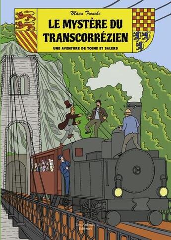 Couverture du livre « LE MYSTERE DU TRANSCORREZIEN : UNE AVENTURE DE TOINE ET SALERS » de Manu Tronche aux éditions Les Ardents Editeurs