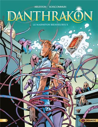 Couverture du livre « Danthrakon Tome 3 : le marmiton bienheureux » de Olivier Boiscommun et Christophe Arleston aux éditions Drakoo