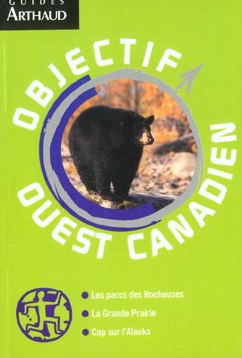 Couverture du livre « Objectif Ouest Canadien » de Jacques Klein aux éditions Arthaud