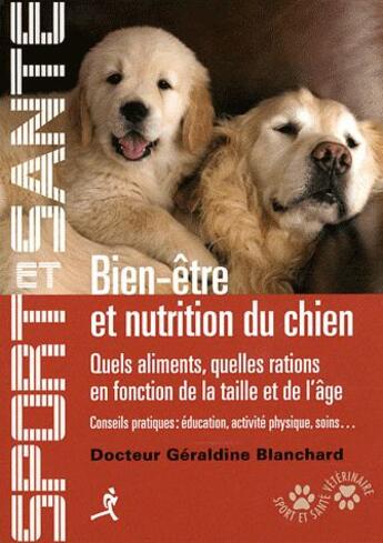 Couverture du livre « Bien-être et nutrition du chien » de Geraldine Blanchard aux éditions Chiron