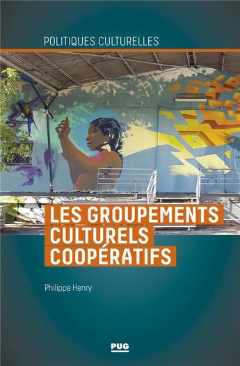 Couverture du livre « Les groupements cultuels coopératifs : comment oeuvrer ensemble tout en restant chacun singulier ? » de Philippe Henry aux éditions Pu De Grenoble