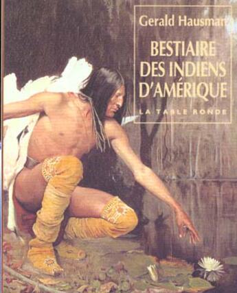 Couverture du livre « Bestiaire des indien d a » de Gerald Hausman aux éditions Table Ronde