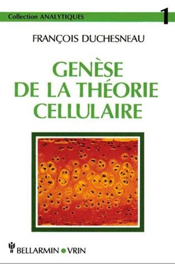 Couverture du livre « Genese de la theorie cellulaire » de Francois Duchesneau aux éditions Vrin