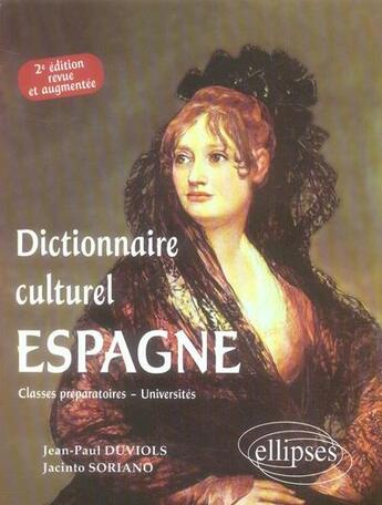 Couverture du livre « Dictionnaire culturel espagne » de Duviols/Soriano aux éditions Ellipses