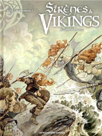 Couverture du livre « Sirènes et vikings t.2 : écume de nacre » de Gihef et Marco Dominici aux éditions Humanoides Associes