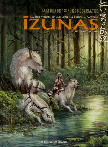 Couverture du livre « Izunas t.1 : Kamigakushi » de Bruno Letizia et Saverio Tenuta et Carita Lupattelli aux éditions Humanoides Associes