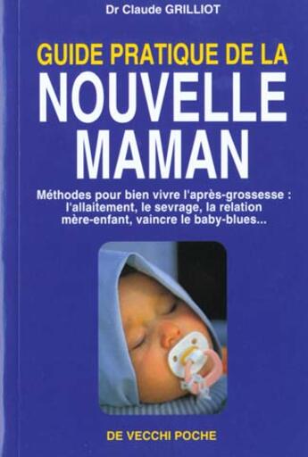 Couverture du livre « Guide pratique de la nouvelle maman » de Claude Grilliot aux éditions De Vecchi