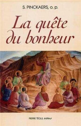 Couverture du livre « Quete du bonheur » de Servais Theodore Pinckaers aux éditions Tequi