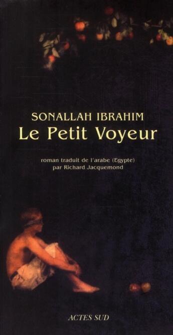 Couverture du livre « Le petit voyeur » de Sonallah Ibrahim aux éditions Actes Sud