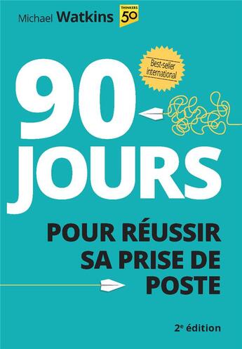 Couverture du livre « 90 jours pour réussir sa prise de poste (2e édition) » de Michael Watkins aux éditions Pearson