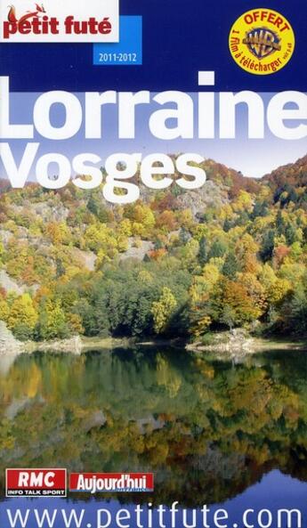 Couverture du livre « GUIDE PETIT FUTE ; REGION ; Lorraine, Vosges (édition 2011/2012) » de  aux éditions Le Petit Fute