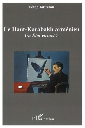 Couverture du livre « Le haut-karabakh armenien - un etat virtuel? » de Sevag Torossian aux éditions L'harmattan