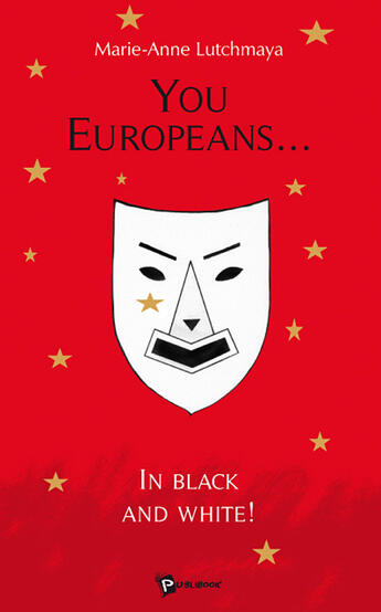 Couverture du livre « You europeans... ; in black and withe » de Marie-Ann Lutchmaya aux éditions Publibook