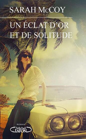 Couverture du livre « Un éclat d'or et de solitude » de Sarah Mccoy aux éditions Michel Lafon