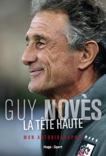 Couverture du livre « La tête haute » de Gregory Letort et Guy Noves et Collectif et Jean-Louis Laffitte aux éditions Hugo Sport