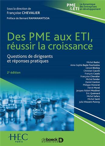 Couverture du livre « Des PME aux ETI : réussir la croissance ; questions de dirigeants et réponses pratiques (2e édition) » de Chevalier/Francoise et Collectif aux éditions De Boeck Superieur