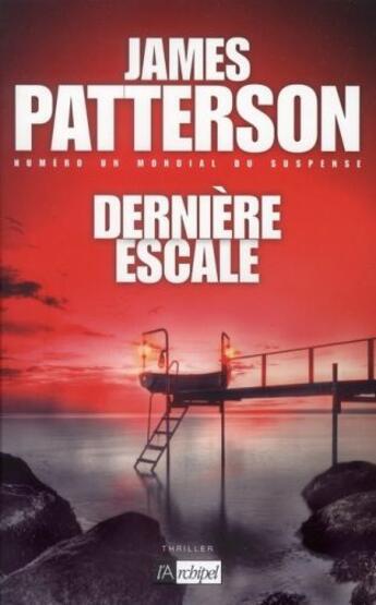 Couverture du livre « Dernière escale » de James Patterson aux éditions Archipel