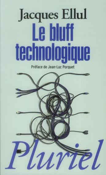 Couverture du livre « Le bluff technologique » de Jacques Ellul aux éditions Pluriel