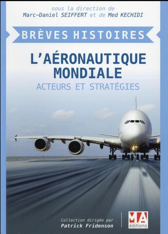 Couverture du livre « L'industrie aéronautique mondiale ; entre ancrage étatique et globalisation » de Marc-Daniel Seiffert et Collectif aux éditions Ma