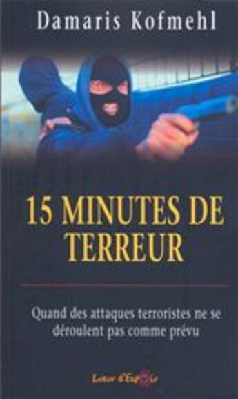 Couverture du livre « 15 minutes de terreur » de D Kolmehl aux éditions La Maison De La Bible